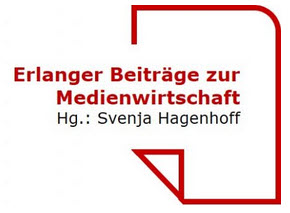 Zum Artikel "Erlanger Beiträge zur Medienwirtschaft Band 10 ist erschienen"