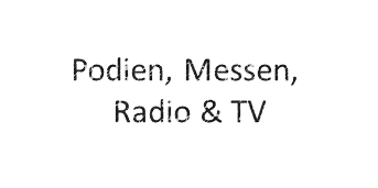 Zur Seite: Podien, Messen, Radio & TV